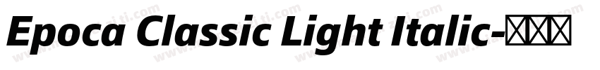 Epoca Classic Light Italic字体转换